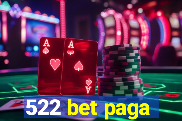 522 bet paga